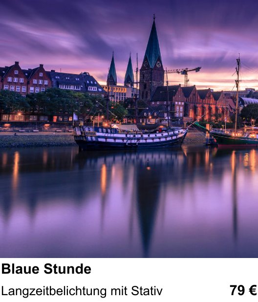 Langzeitbelichtung mit Stativ – Fotokurs Nachtfotografie nach Sonnenuntergang in Bremen