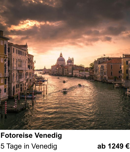 Motivorientierter Fotoworkshop mit dem Thema Fotoreise Venedig: 5 Tage in Venedig