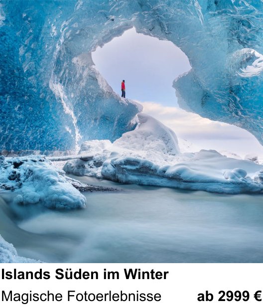 Motivorientierter Fotoworkshop mit dem Thema Islands Süden im Winter: Magische Fotoerlebnisse